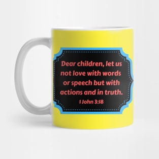 Bible Verse 1 John 3:18 Mug